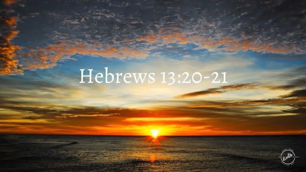 A sunset over the ocean with the words hebrews 1 3 : 2 0-2 1 written on it.