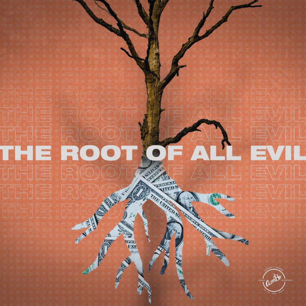 A tree with money growing on it and the words " the root of all evil ".