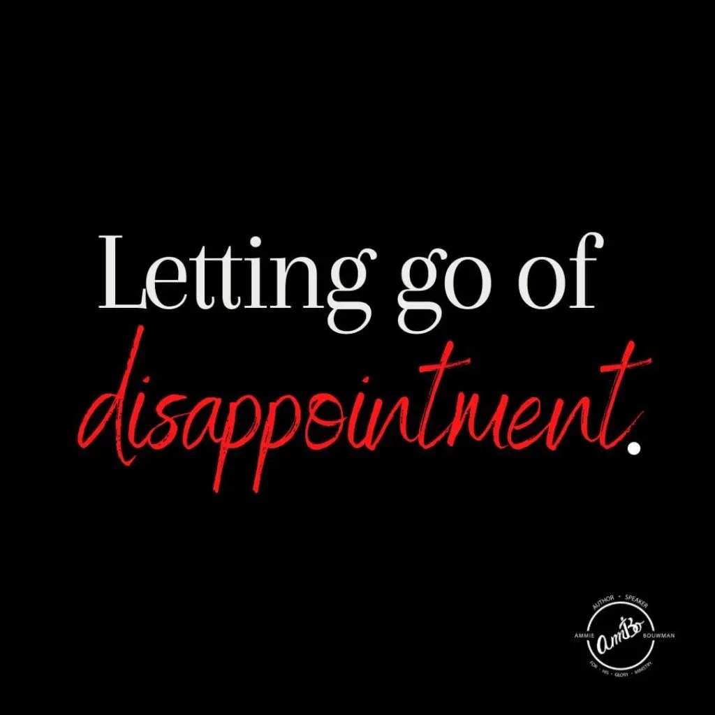 A black background with the words letting go of disappointment.