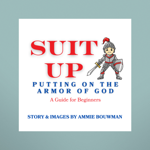 SUIT UP - Putting On The Armor of God