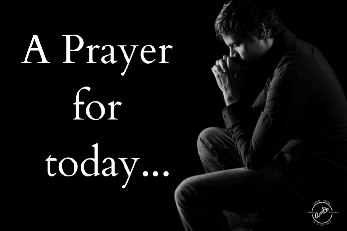 A Prayer for Today…