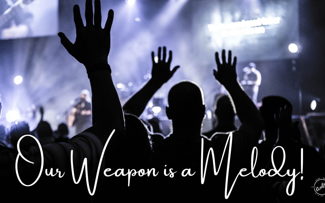 Our Weapon is a Melody!